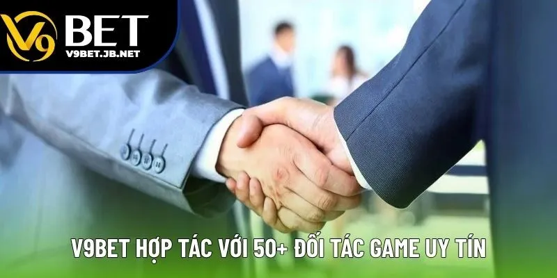 V9bet hợp tác với 50+ đối tác game uy tín